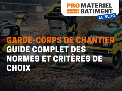 Garde-corps de chantier : Guide complet des normes et critères de choix
