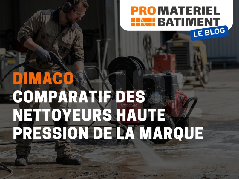 Nettoyeur haute pression DIMACO : le comparatif complet par gamme — Guide 2026